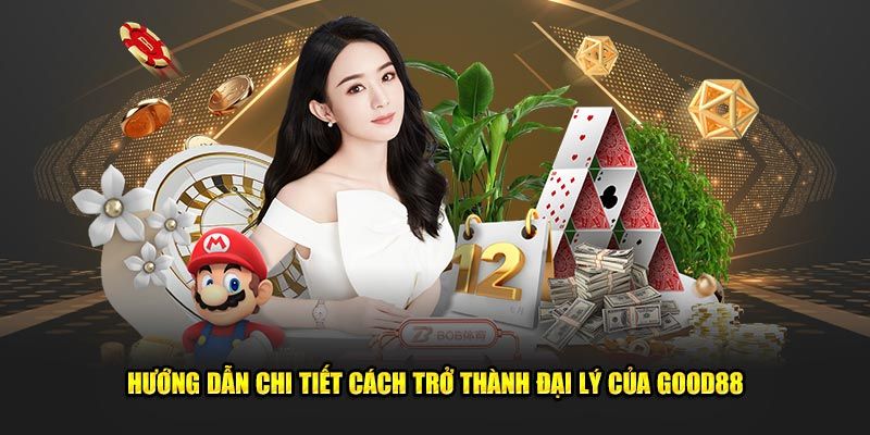 Lợi ích nếu chọn trở thành đại lý GOOD88