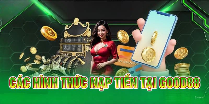 Trải nghiệm chơi game liền mạch khi nạp tiền GOOD88